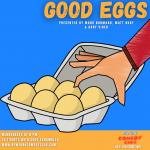 Good Eggs ft. Andrew Schulz, Gary Vider, Matt Ruby
