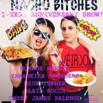 Nacho Bitches 1 YEAR ANNIVERSARY SHOW!!!