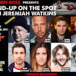 Jeff Ross presents: Stand-Up On The Spot with Jeremiah Watkins